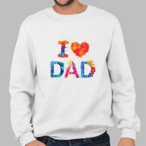 I LOVE DAD T SHIRT
