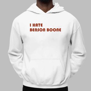 I Hate Benson Boone Shirt