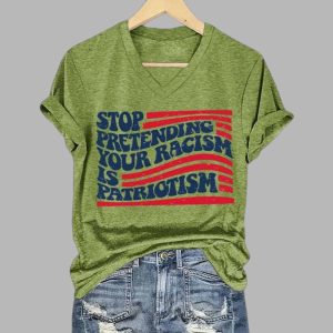 Stop Pretending Your Racism Is Patriotism Shirt 1 Stop Pretending Your Racism Is Patriotism Shirt