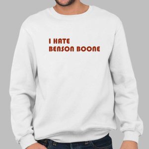 I Hate Benson Boone Shirt