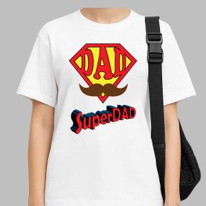 Supper DAD happy father's day shirt 3 Supper DAD happy father's day shirt