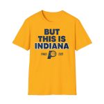 But This Is Indiana Shirt