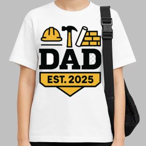 New Dad Est 2025 Builder Gift Dad Shirt