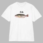 Fih Funny Misspelled Fish Meme Shirt