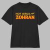 Hot Girls for Zohran Shirt