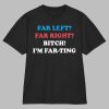 I’m Far-ting Shirt