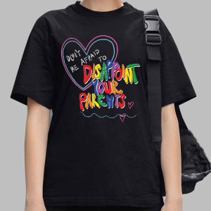 Don't Be Afraid to Disappoint Your Parents Cotton T Shirt