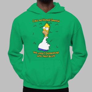 Call Me Homer Simpson The Way I Disappear Into That Bush Shirt
