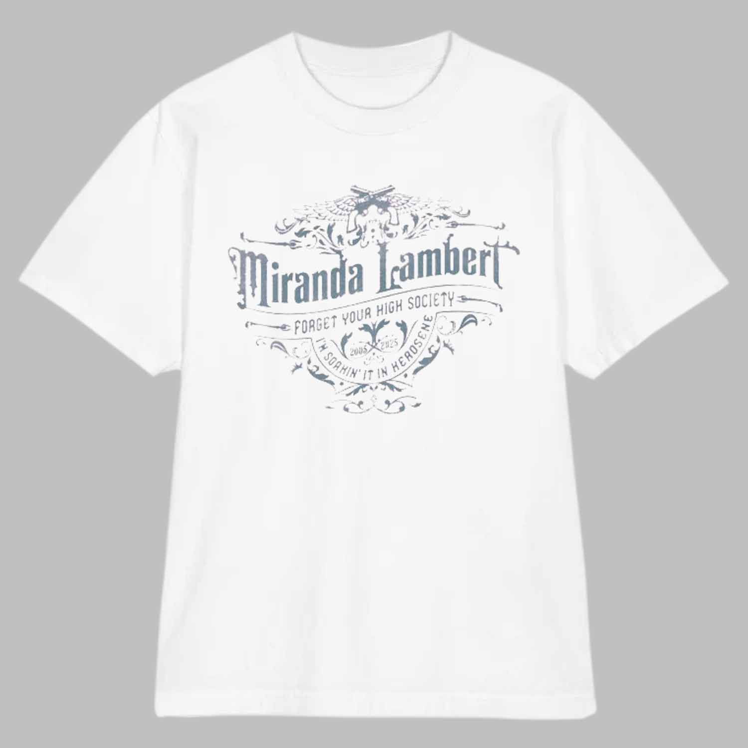 Miranda Lambert Kerosene 20th Anniversary Forget Your High Society Shirt (1) Miranda Lambert Kerosene 20th Anniversary Forget Your High Society Shirt (1)