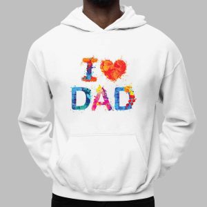 I LOVE DAD T SHIRT