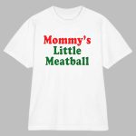 Nicolas Vansteenberghe Mommy's Little Meatball Shirt