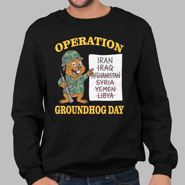 Operation Groundhog Day War Satire Shirt