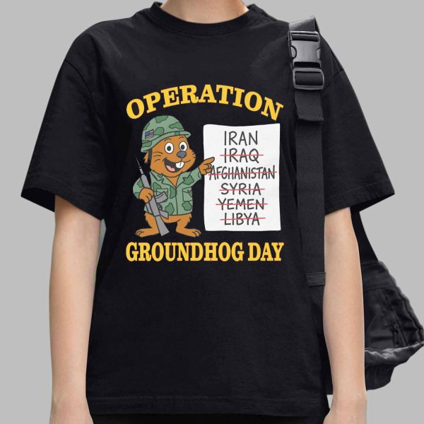 Operation Groundhog Day War Satire Shirt