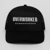Overworked and Underfucked Hat