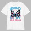 Protect the Dolls Pride Shirt, Hoodie, Sweater, Longsleeve and V-neck T-shirt