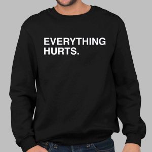 Everything Hurts Minimalist Meme Shirt