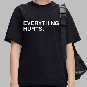 Everything Hurts Minimalist Meme Shirt
