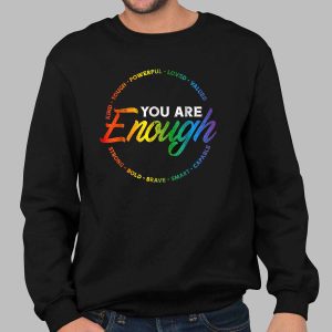 Gay You Are Enough Rainbow Pride Flag Ally Lgbtq Men Women Shirt