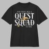 Sounds Like a Quest Squad to Me Comfort Colors Shirt