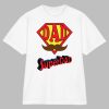 Supper DAD happy father’s day shirt