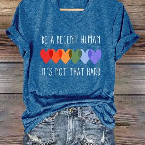 V Neck Retro Be A Decent Human It's Not That Hard Print T Shirt