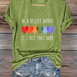 V Neck Retro Be A Decent Human It's Not That Hard Print T Shirt