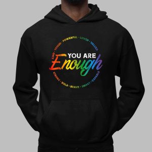 Gay You Are Enough Rainbow Pride Flag Ally Lgbtq Men Women Shirt