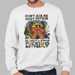 Stupid Butterfly Energy Shirt 2 Stupid Butterfly Energy Shirt