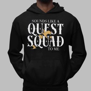 Sounds Like a Quest Squad to Me Comfort Colors Shirt