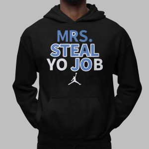 Mrs. Steal Yo Job Shirt