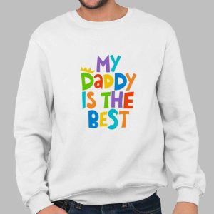 My Daddy is the best T shirt