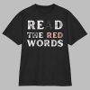 Read the red words shirt