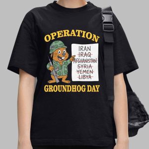 Operation Groundhog Day War Satire Shirt 1 Operation Groundhog Day War Satire Shirt