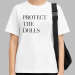 The most popular graphic tees Protect The Dolls Shirt