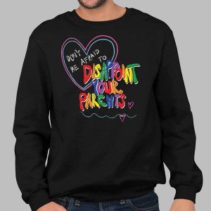 Don't Be Afraid to Disappoint Your Parents Cotton T Shirt