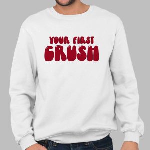 Your First Crush Shirt
