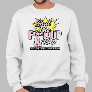Gina Views Shut The Fuck Up and Rap Shirt