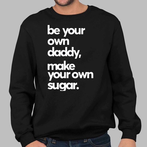 Debo Adedayo Be Your Own Daddy Make Your Own Sugar Shirt