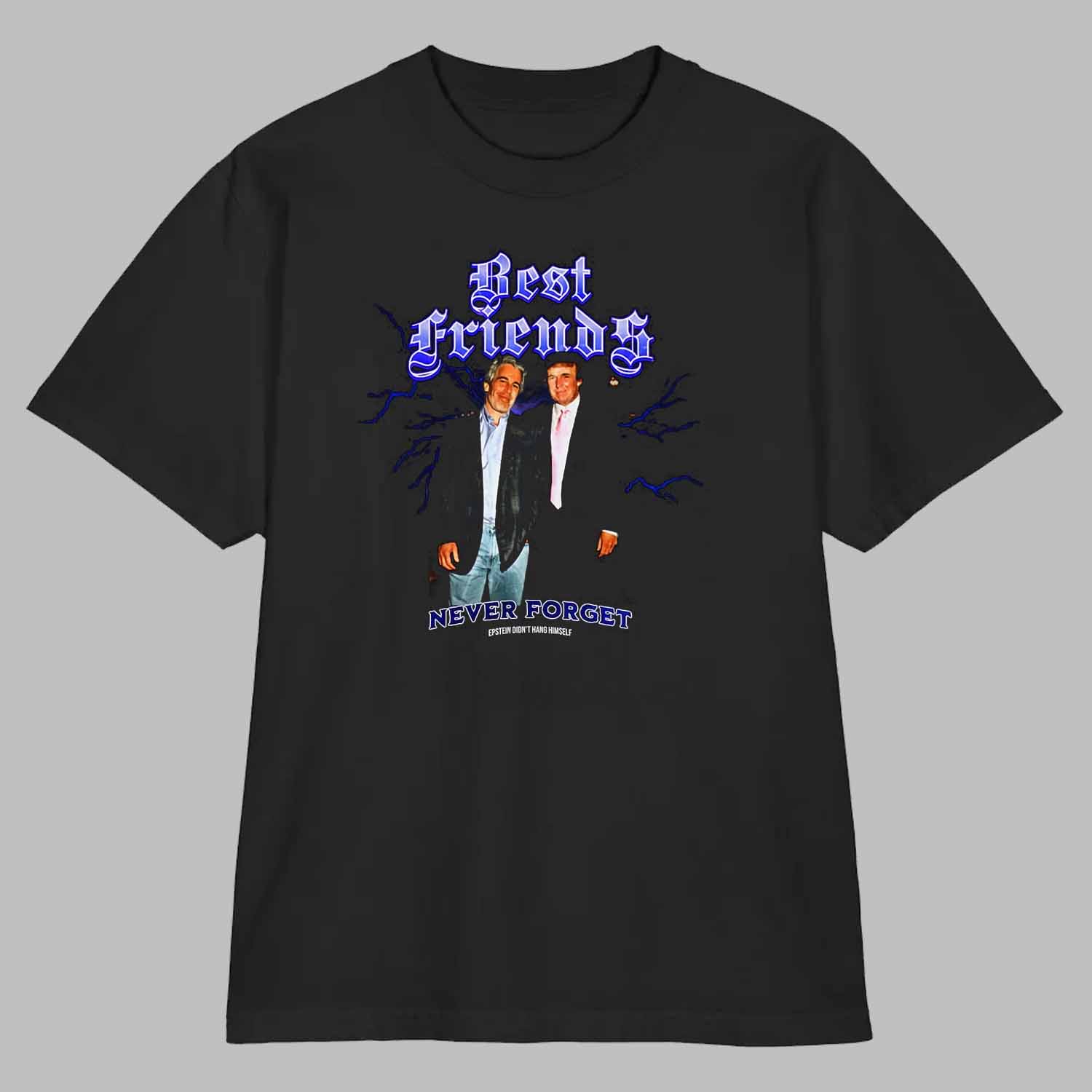 Epstein And Trump Best Friends Shirt Epstein And Trump Best Friends Shirt