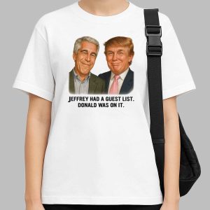 Jeffrey Had A Guest List Donald Was On It Shirt
