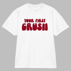 Your First Crush Shirt