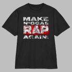 Gina Views Make Niggas Rap Again Shirt