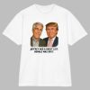 Jeffrey Had A Guest List Donald Was On It Shirt