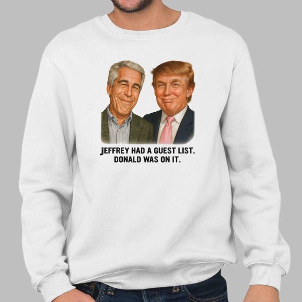 Jeffrey Had A Guest List Donald Was On It Shirt