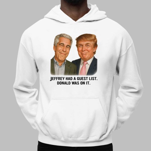 Jeffrey Had A Guest List Donald Was On It Shirt