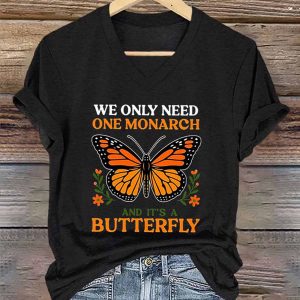 Retro We Only Need One Monarch And It's A Butterfly Print T Shirt