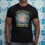 Look At the Stars Shirt