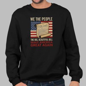 We The People The Big Beautiful Bill Make America Great Again Shirt