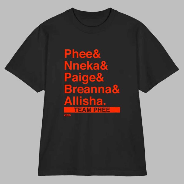 Phee Nneka Paige Breanna Allisha Team Phee Shirt