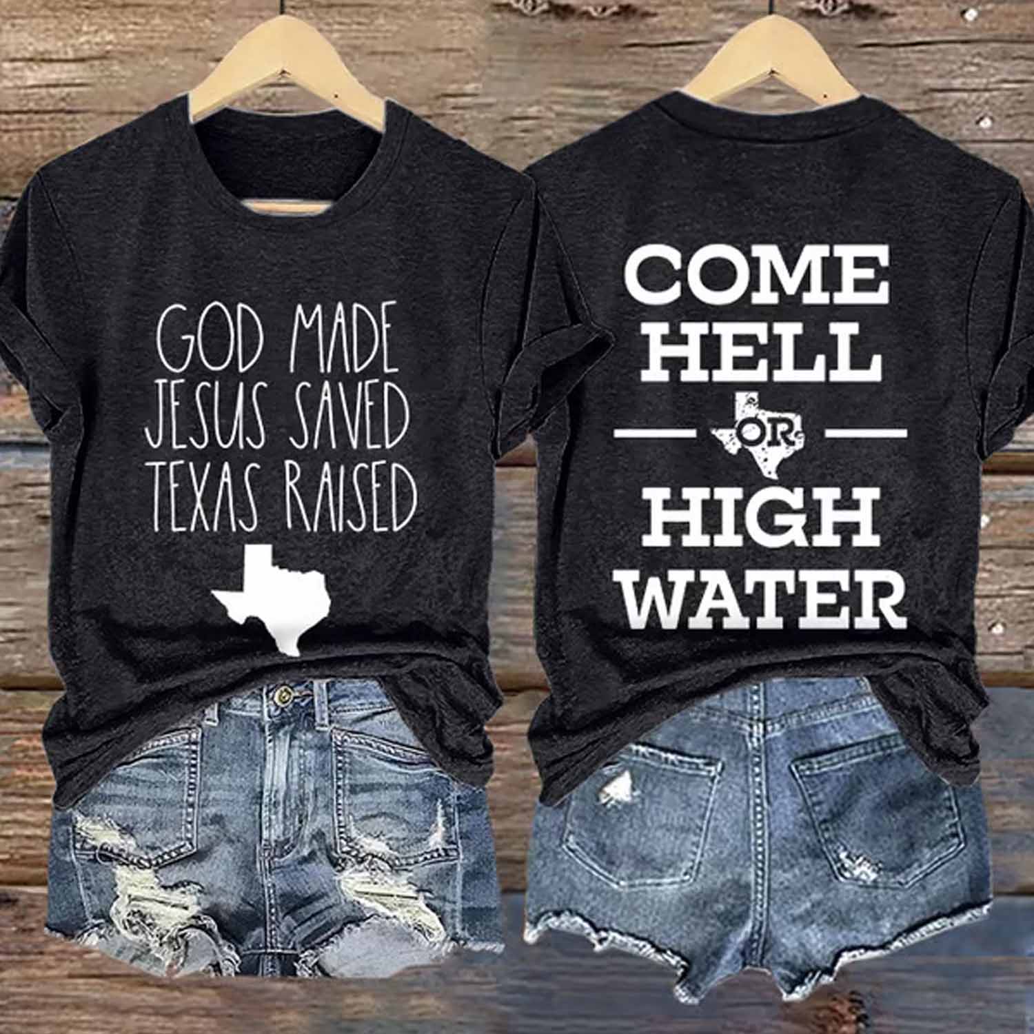 Retro God Made Jesus Saved Texas Raised Come Hell Or High Water Print T Shirt Retro God Made Jesus Saved Texas Raised Come Hell Or High Water Print T Shirt